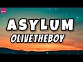 Olivetheboy- ASYLUM (lyrics)