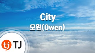 [TJ노래방] City - 오왼(Owen) / TJ Karaoke