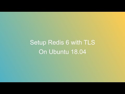 Setup Redis 6 with TLS on Ubuntu 18.04