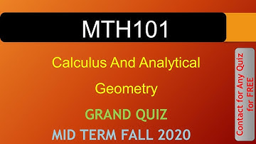 MTH101 Calculus And Analytical Geometry GRAND QUIZ FALL 2020|| VU WORLD