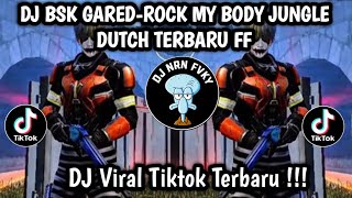 DJ BSK GARED - ROCK MY BODY JUNGLE DUTCH FREE FIRE VIRAL TIKTOK 2026!!!
