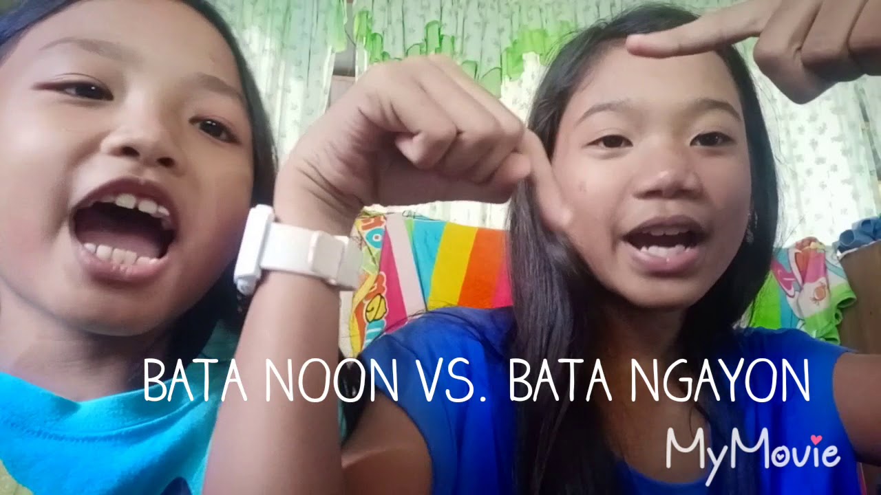 BATA NOON VS. BATA NGAYON - YouTube