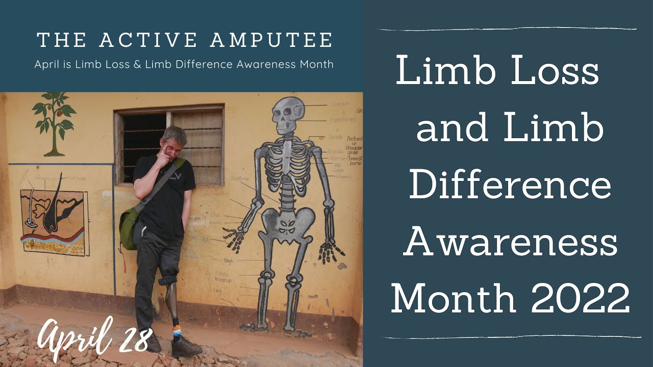 Limb Loss and Limb Difference Awareness Month 2022 - Day 28
