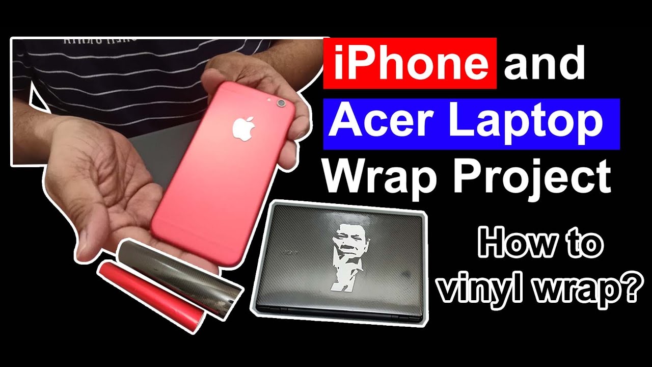 iPhone and Acer Laptop Wrap Project How to Vinyl Wrap Part 1 YouTube