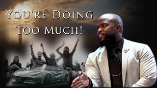 "You're Doing Too Much" Willie B. Williams III