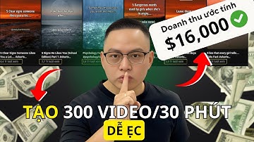 Cách mình tạo 300 video ngắn Youtube chỉ 30 PHÚT kiếm $16,000tháng online | Vưu Xuân Hào