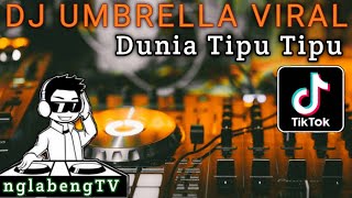 DJ UMBRELLA VIRAL DJ DUNIA TIPU TIPU DJ REMIX VIRAL