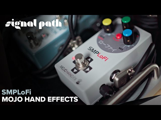 Take Your LoFi Tones to the Next Level | Mojo Hand SMPLoFi | Full