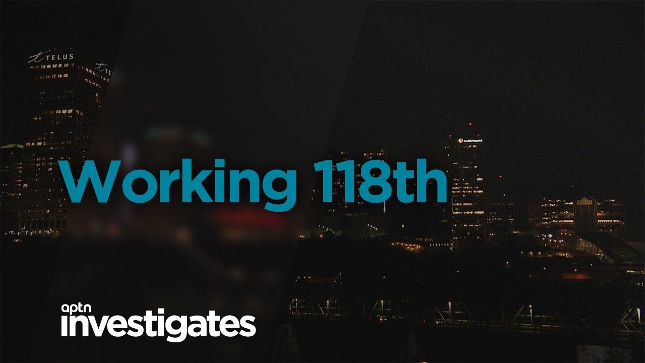 Working 118th | APTN Investigates