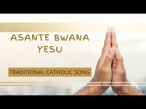 Asante Bwana Yesu Thika Catholic Choir With Lyrics