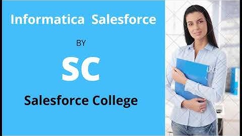 informatica salesforce - salesforce college