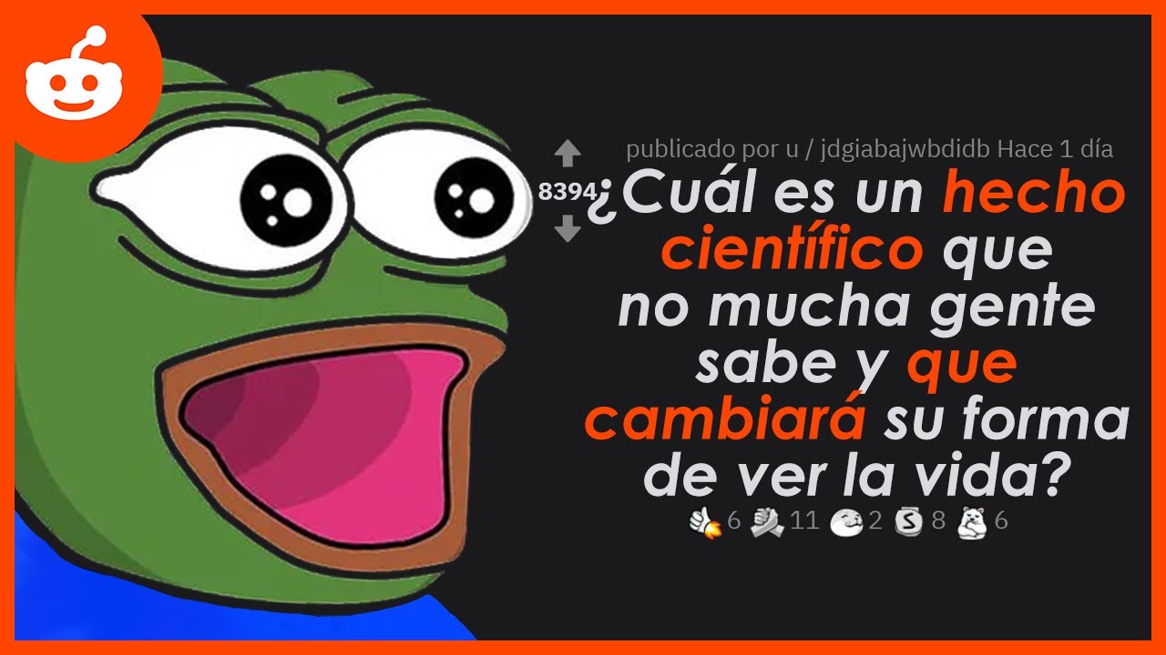 ¿Cuál es un hecho científico que no mucha gente sabe y que cambiará su forma de ver la vida? Reddit