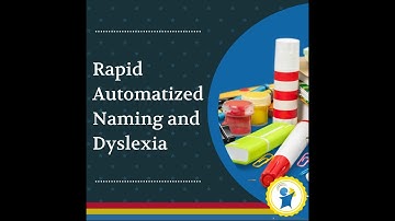 Rapid Automatized Naming and Dyslexia