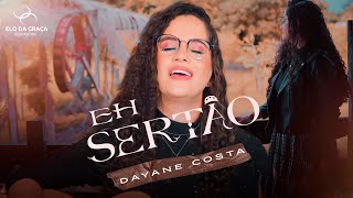 Eh Sertão - Dayane Costa (Clipe Oficial)