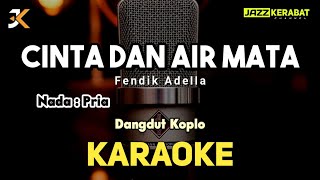 KARAOKE CINTA DAN AIR MATA | NADA PRIA | VERSION DANGDUT KOPLO | Amaj