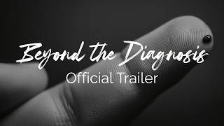 Beyond the Diagnosis | Official Documentary Trailer