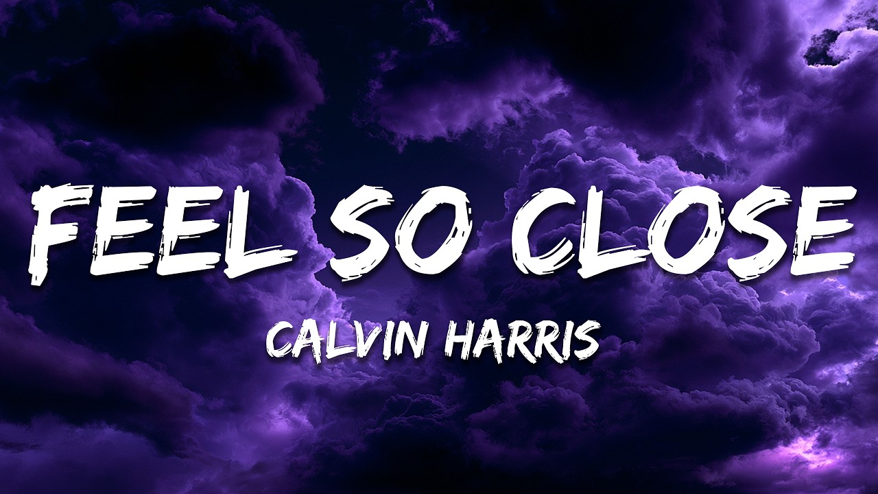 Calvin Harris - Feel So Close (Lyrics)