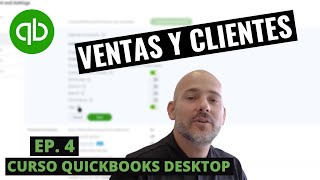 Curso QuickBooks Desktop: Ventas y Clientes  Episodio 4