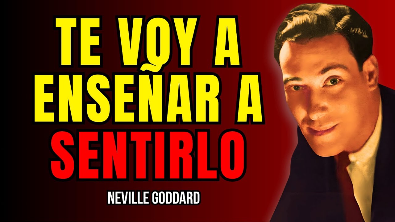 🔮 Voy a Enseñarte a Sentirlo | El Método de Neville Goddard para Manifestar al Instante 🔮