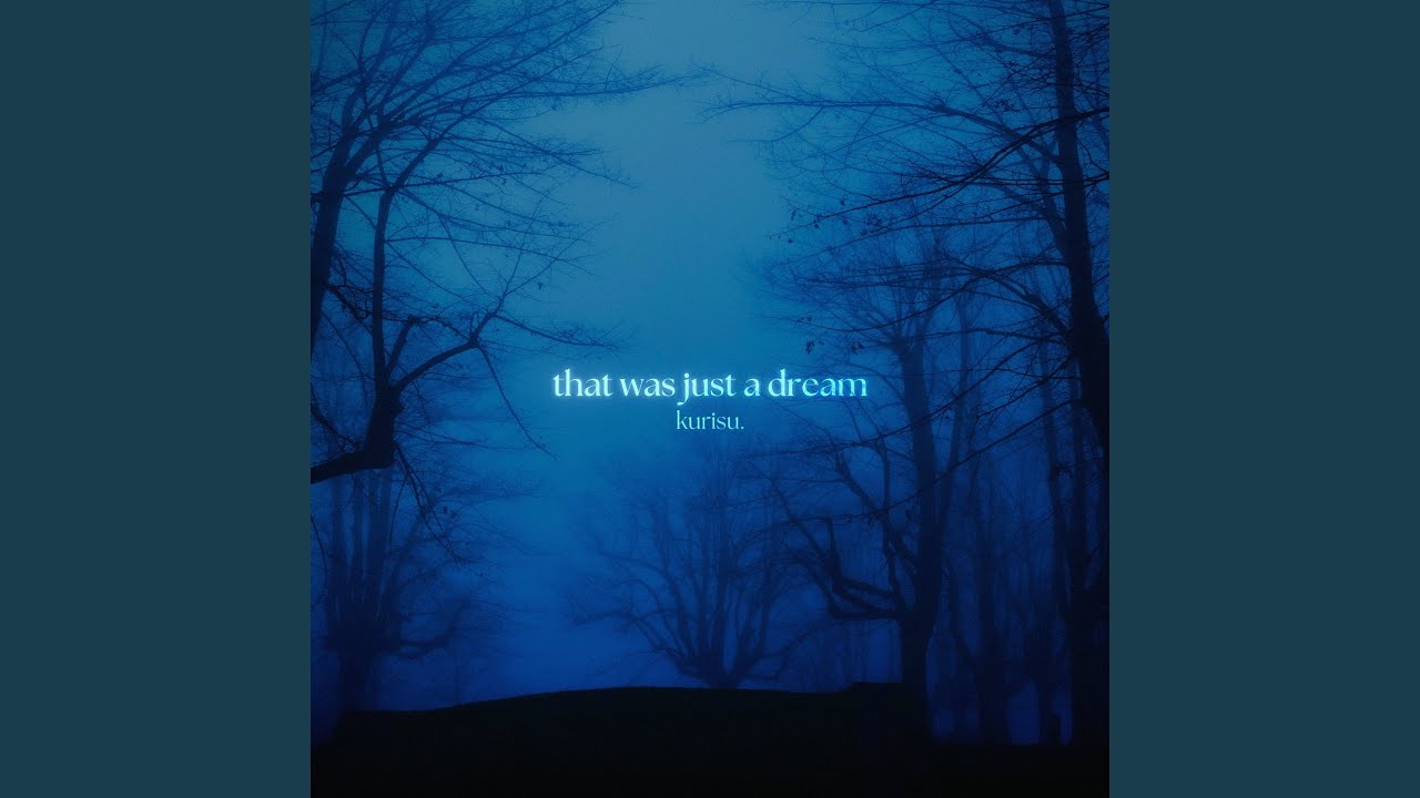 that was just a dream...