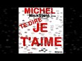 Capture de la vidéo - Michel - Mickstent -                                 Te Dire Je T Aime