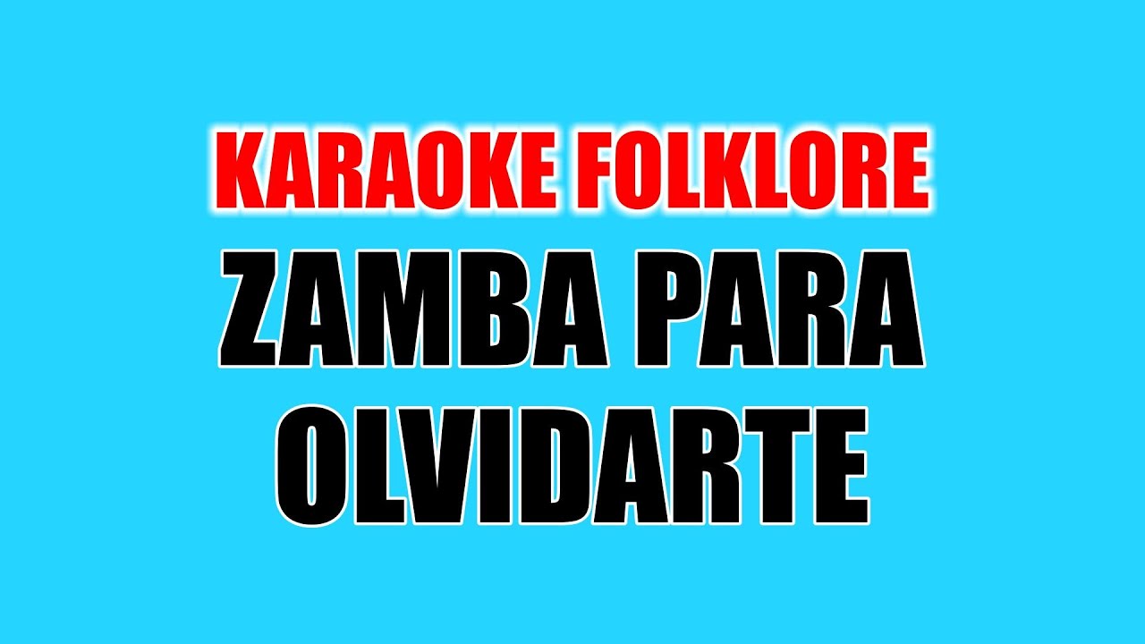 Zamba para olvidarte - Versión 1 - Karaoke Folklore (Si menor - Bm)
