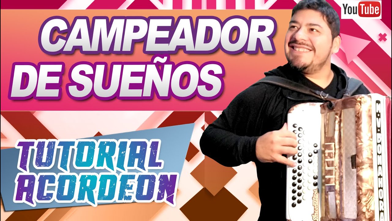CAMPEADOR DE SUEÑOS - TUTORIAL DE ACORDEON