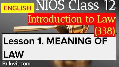 NIOS Class 12 Intro to Law (338): Lesson 1. Meaning of Law