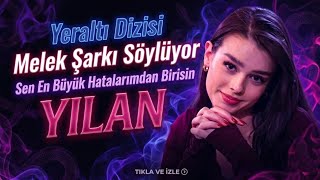 Yeraltı Dizisi - Melek Şarkı Söylüyor / Sen En Büyük Hatalarımdan Birisin - Yılan