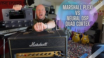 Marshall Plexi VS Neural DSP Quad Cortex