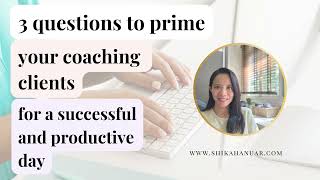 Three morning reflection questions to prime your clients for a successful day