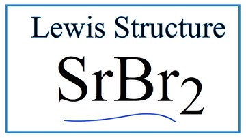 How to Draw the Lewis Dot Structure for SrBr2: Strontium bromide