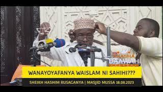 JE WANAYOFANYA WAISLAM NI SAHII??? | SHEIKH HASHIM RUSAGANYA