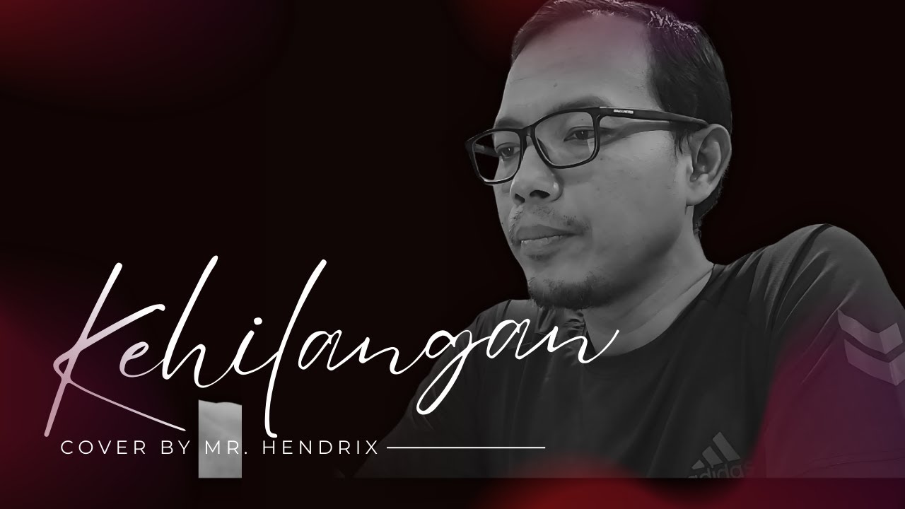 KEHILANGAN (FIRMAN) || Mr. HENDRIX (COVER)