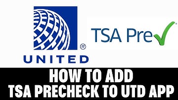 How To Add Tsa Precheck To United App(2025)