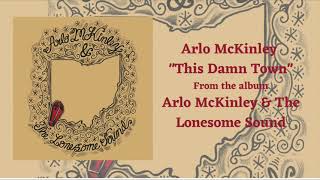 Video thumbnail of "Arlo McKinley - "This Damn Town" - Arlo McKinley & The Lonesome Sound"