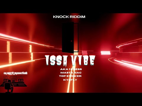 Aka 1Press, Top Striker, Masta Nac, Ky2fly - Is A Vibe (Knock It Riddim)