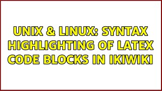 Unix & Linux: Syntax highlighting of latex code blocks in ikiwiki