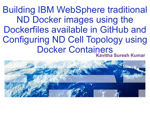 Building IBM WebSphere traditional ND Docker images and Configuring ND Cell Topology