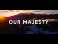 SongLab - Our Majesty (Lyrics) ft. Meredith Mauldin