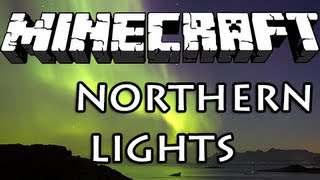Minecraft : NORTHEN LIGHTS MOD! (Aurora Aurora Rubealis)