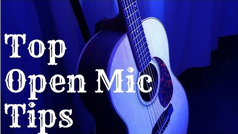 Prepare for an Open Mic Night - Top Tips!