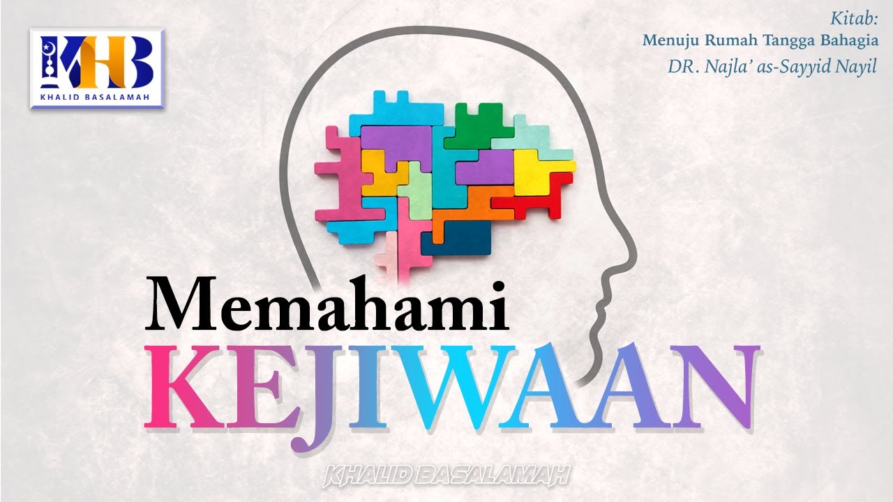 ⁣Menuju Rumah Tangga Bahagia #25 : Memahami Kejiwaan! - Khalid Basalamah