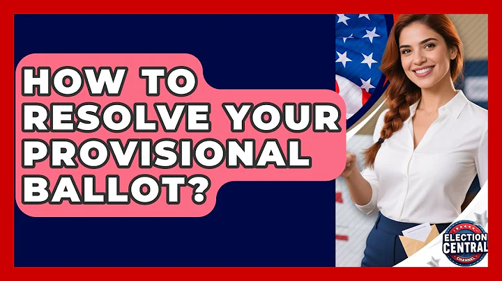 How To Resolve Your Provisional Ballot? - Election Central Channel