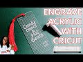 How to Engrave Acrylic Bookmarks with Cricut Maker | Engraving Tool Tutorial + File Setup Tips