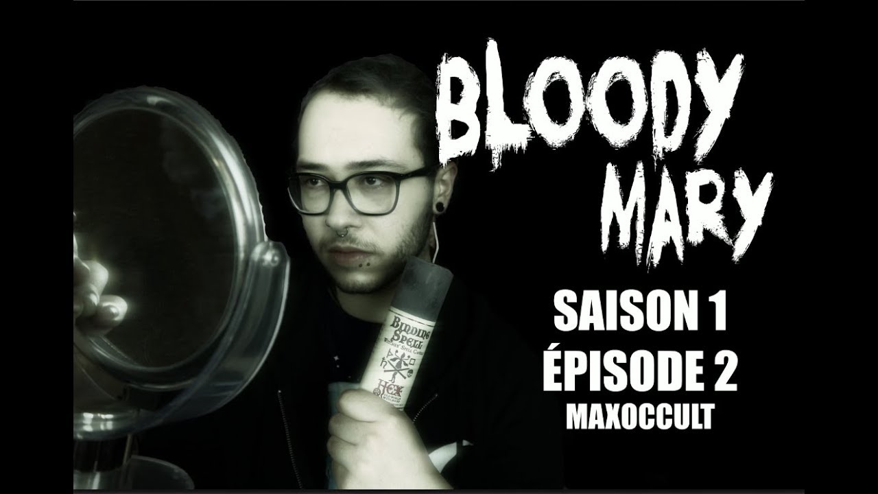 BLOODY MARY MaxOccult Saison 1, Épisode 2 YouTube