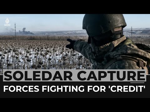 Russian forces fighting for 'credit' over capture of Soledar