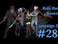 Role the Bones C2 #28 - Principles of Uncertainty