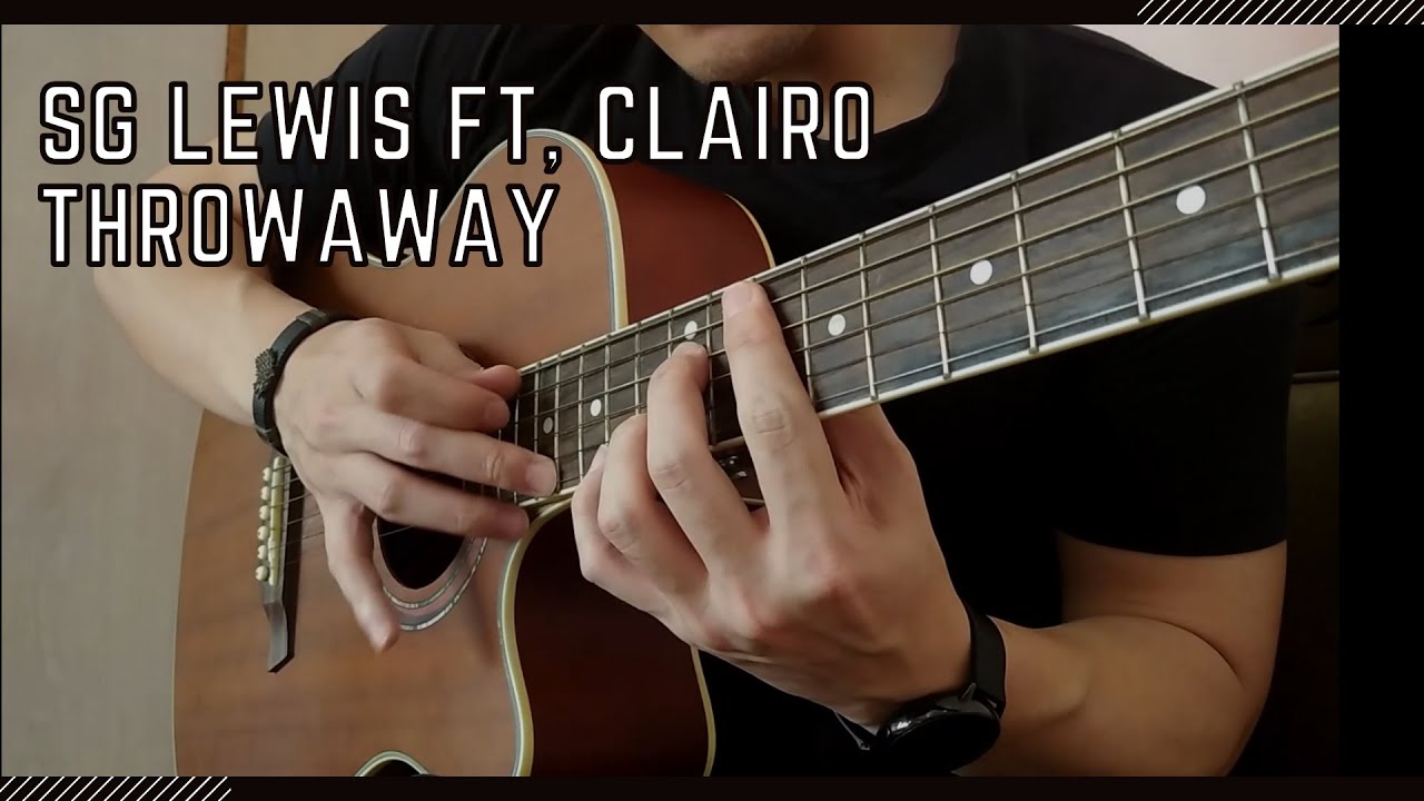 SG Lewis ft Clairo Throwaway Fingerstyle YouTube