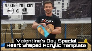 Making The Cut - Valentines Day Special Episode - Heart Acrylic Template